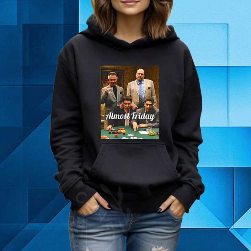 Almost Friday Poker Table Hoodie T-Shirt