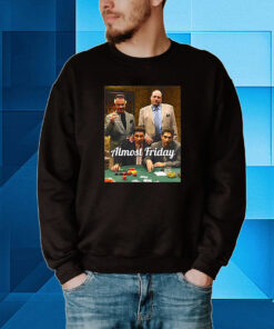 Almost Friday Poker Table Hoodie T-Shirts