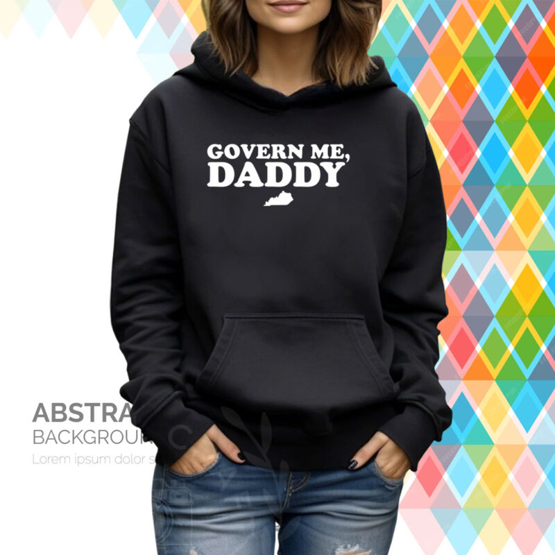 Anthony Kreis Wearing Govern Me Daddy Hoodie Shirt