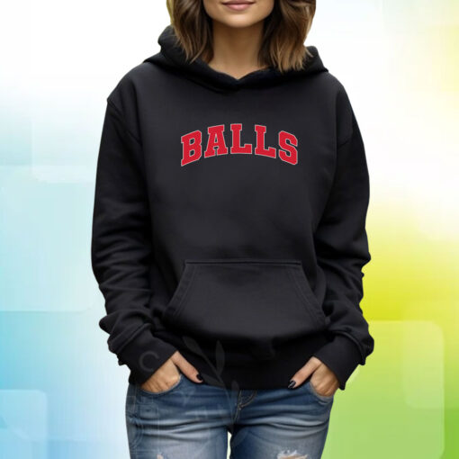 Balls Hoodie T-Shirt