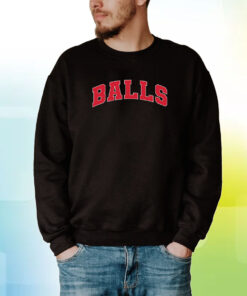 Balls Hoodie T-Shirt
