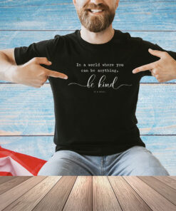 Be Kind of a Bitch Funny Sarcastic Life Tip Advice T-Shirt