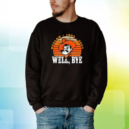 Bedlam 1904 2023 Well Bye Hoodie T-Shirts