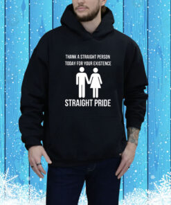 Bryson Gray Thank A Straight Person Today For Your Existence Straight Pride SweatShirts