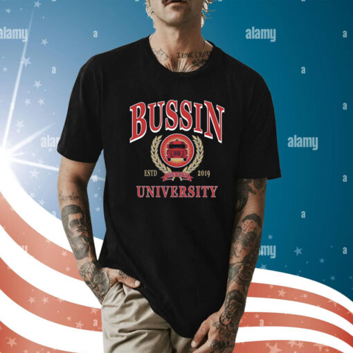 Bussin University ESTD 2019 Shirt