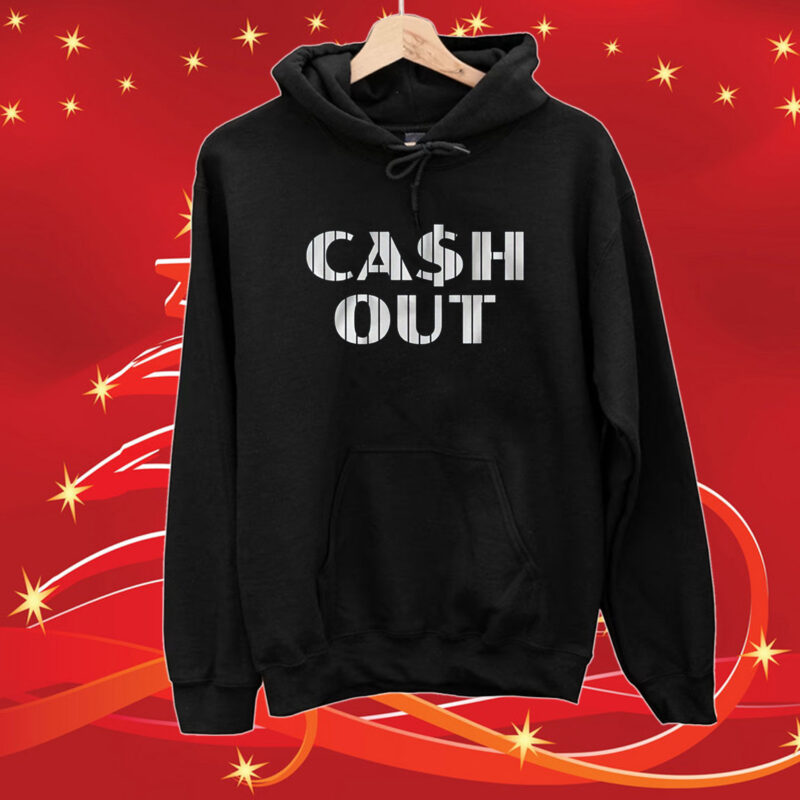 Cash Out SweatShirts