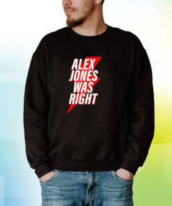 Chase Geiser Alex Jones Was Right Hoodie Shirt