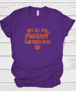 Clemson Football: Buy All You Can Right Now Sweartshirt