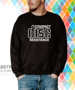 Compact Disc Resistance Hoodie T-Shirt