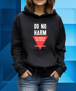 Do No Harm Keep Masks In Healthcare Hippocratic Style SweatShirt