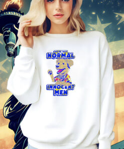 Dog we’re just normal innocent men shirt