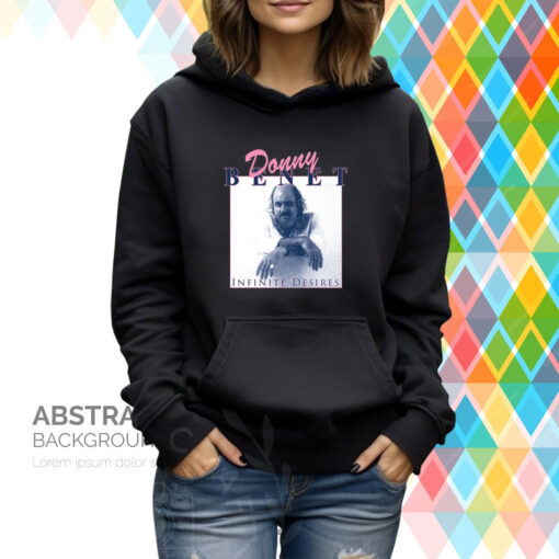 Donny Benet Infinite Desires Hoodie Shirt