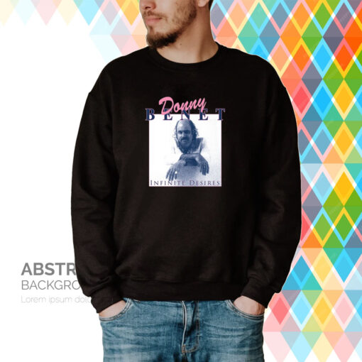 Donny Benet Infinite Desires Hoodie Shirts