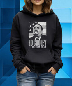 Ed Cooley The American Dream Hoodie Shirt