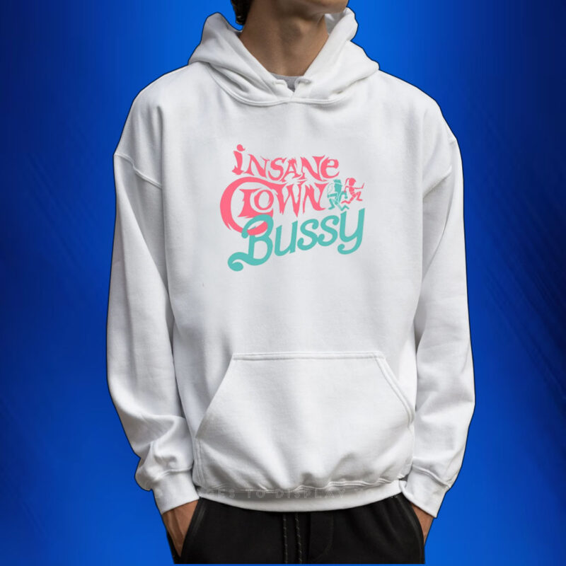 Effylives Insane Clown Bussy Hoodie Shirt