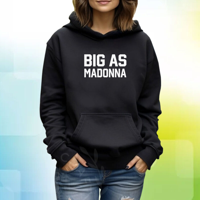 Fadehubb Big As Madonna Hoodie T-Shirt