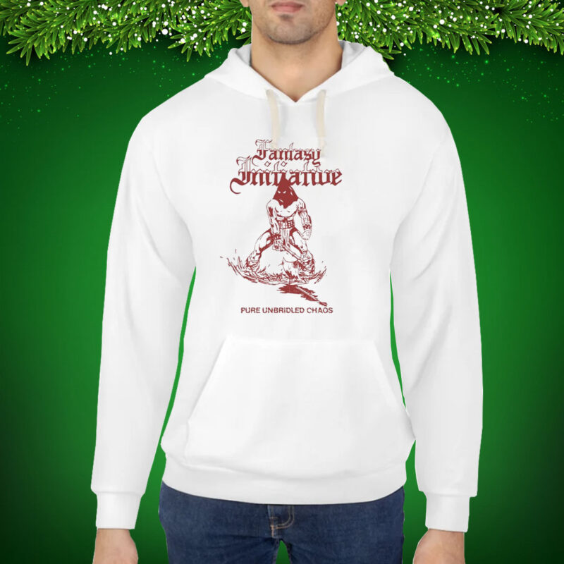 Fantasy Initiative Pure Unbridled Chaos Hoodie T-Shirt