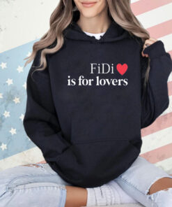 Fidi Is For Lovers New Shirt