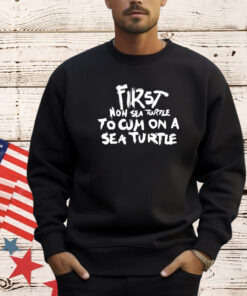 First Non Sea Turtle To Cum On A Sea Turtle Shirt