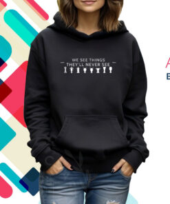 Frank Khalid Obe We See Things They'll Never See Hoodie Shirt