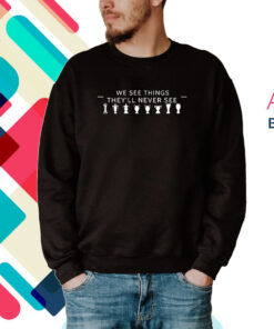 Frank Khalid Obe We See Things They'll Never See Hoodie Shirts