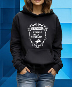 Gender Female Male Outlaw Hoodie T-Shirt