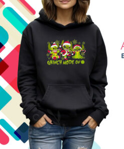 Grinch Mode On Hoodie Shirt