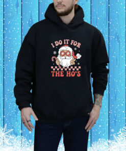 I Do It For The Ho’s Funny Christmas SweatShirts