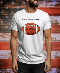 I Got Dawg Faith Go Dawgs SweatShirts