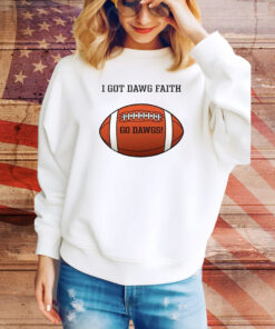 I Got Dawg Faith Go Dawgs SweatShirt