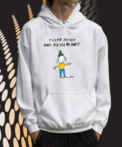 I Love My Life And It's All My Fault Hoodie T-Shirt