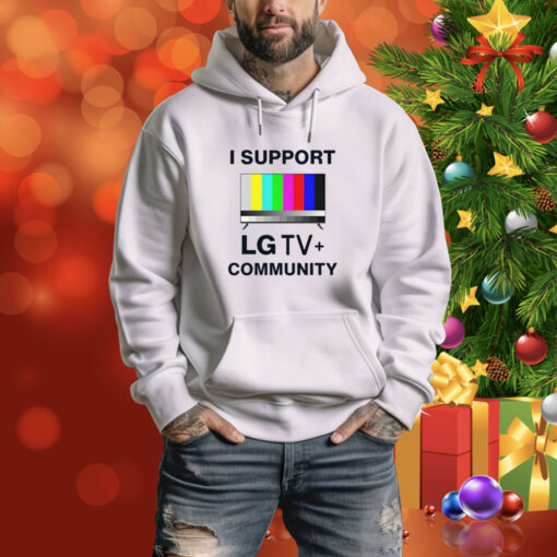 I Support Lg Tv Community SweatShirts