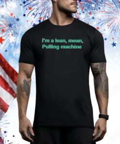 I’m A Lean Mean Pulling Machine SweatShirts