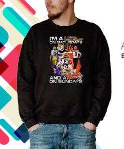 Im A Lsu Tigers On Saturdays And A Idaho State Bengals On Sundays Hoodie T-Shirts