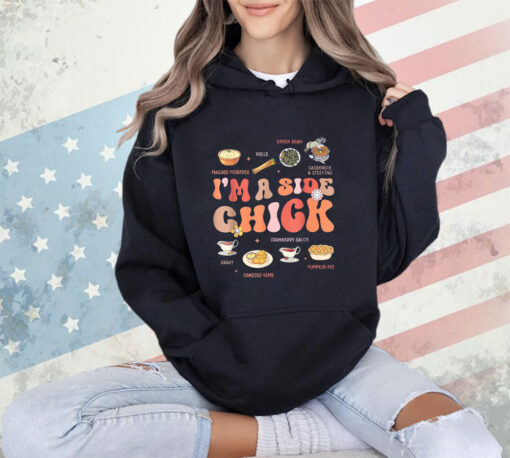 Im A Side Chick Thanksgiving Day Funny Turkey Leg Autumn T-Shirt