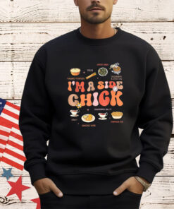 Im A Side Chick Thanksgiving Day Funny Turkey Leg Autumn T-Shirt