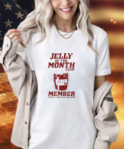 Jelly of the month club member the gift that keeps on giving Christmas shirt