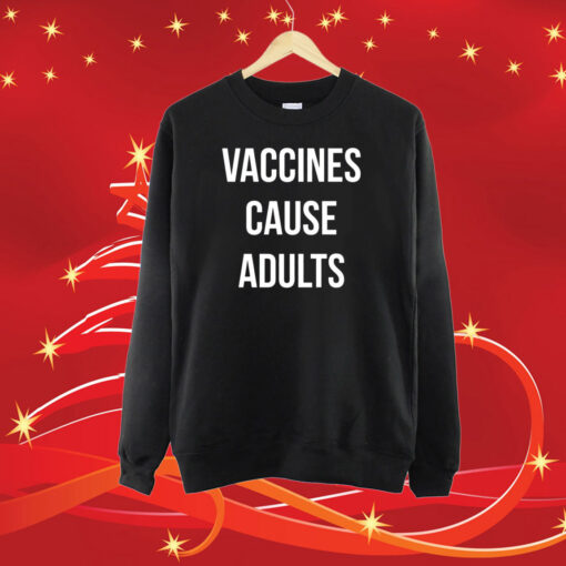 Justin Trudeau Vaccines Cause Adults SweatShirt