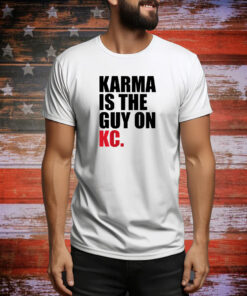 Karma Is The Guy On KC , Kansas City Chiefs SweatShirts