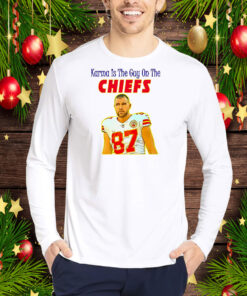 Karma Is The Guy On The Chiefs Hoodie T-Shirt