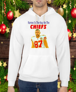 Karma Is The Guy On The Chiefs Hoodie T-Shirts