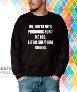 Let Me She Them Tiddies Hoodie T-Shirts