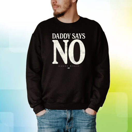 Matt Menard – Daddy Says No Hoodie Shirts