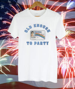 McLovin Hawaii Old Enough To Party T-Shirt