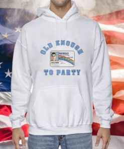 McLovin Hawaii Old Enough To Party Hoodie