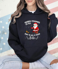 Merry Fishmas To All And To All A Good Bite Fishing Xmas T-Shirt