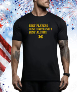 Michigan: Best Players, Best University, Best Alumni SweatShirtss