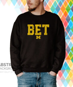 Michigan Football: BET Hoodie T-Shirts