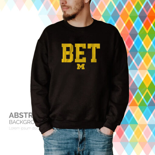 Michigan Football: BET Hoodie T-Shirts