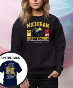 Michigan Wolverines 1000th Victory First Team In History To Win 1000 Division 1 Games November 18, 2023 SweatShirt